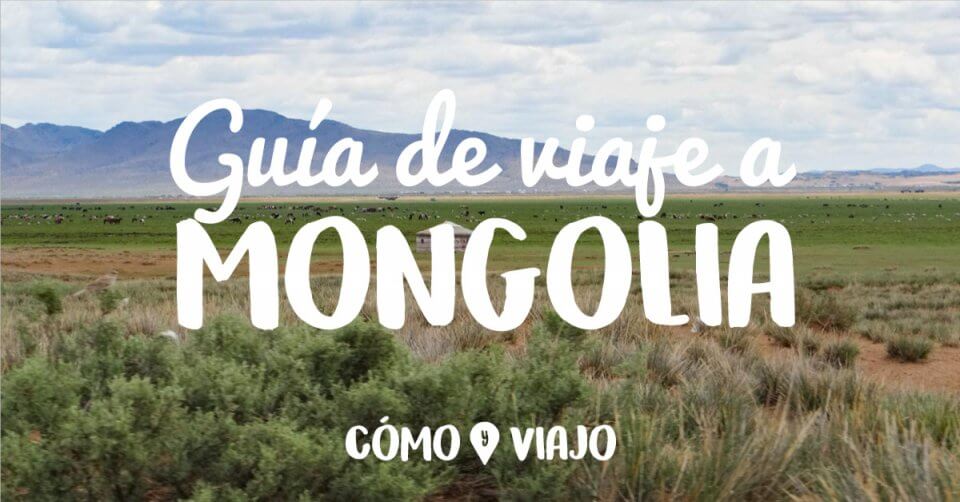 Guía para visitar Mongolia